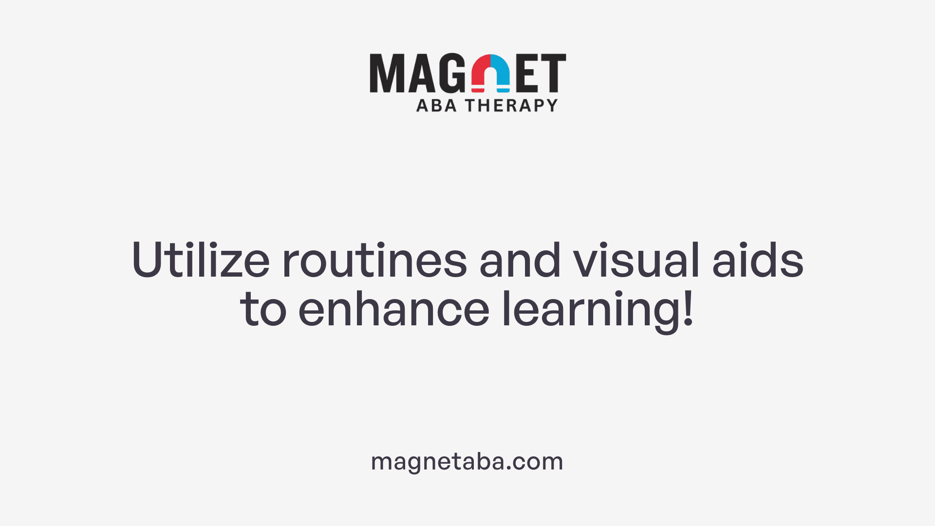 Utilize routines and visual aids to enhance learning!