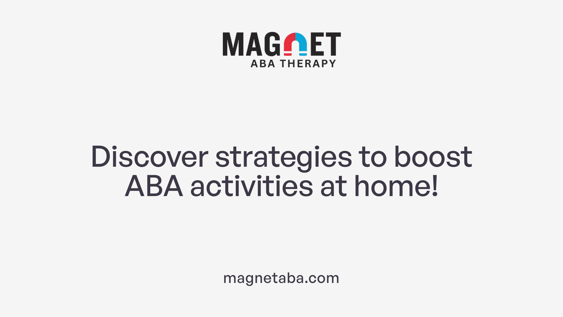 Discover strategies to boost ABA activities at home!