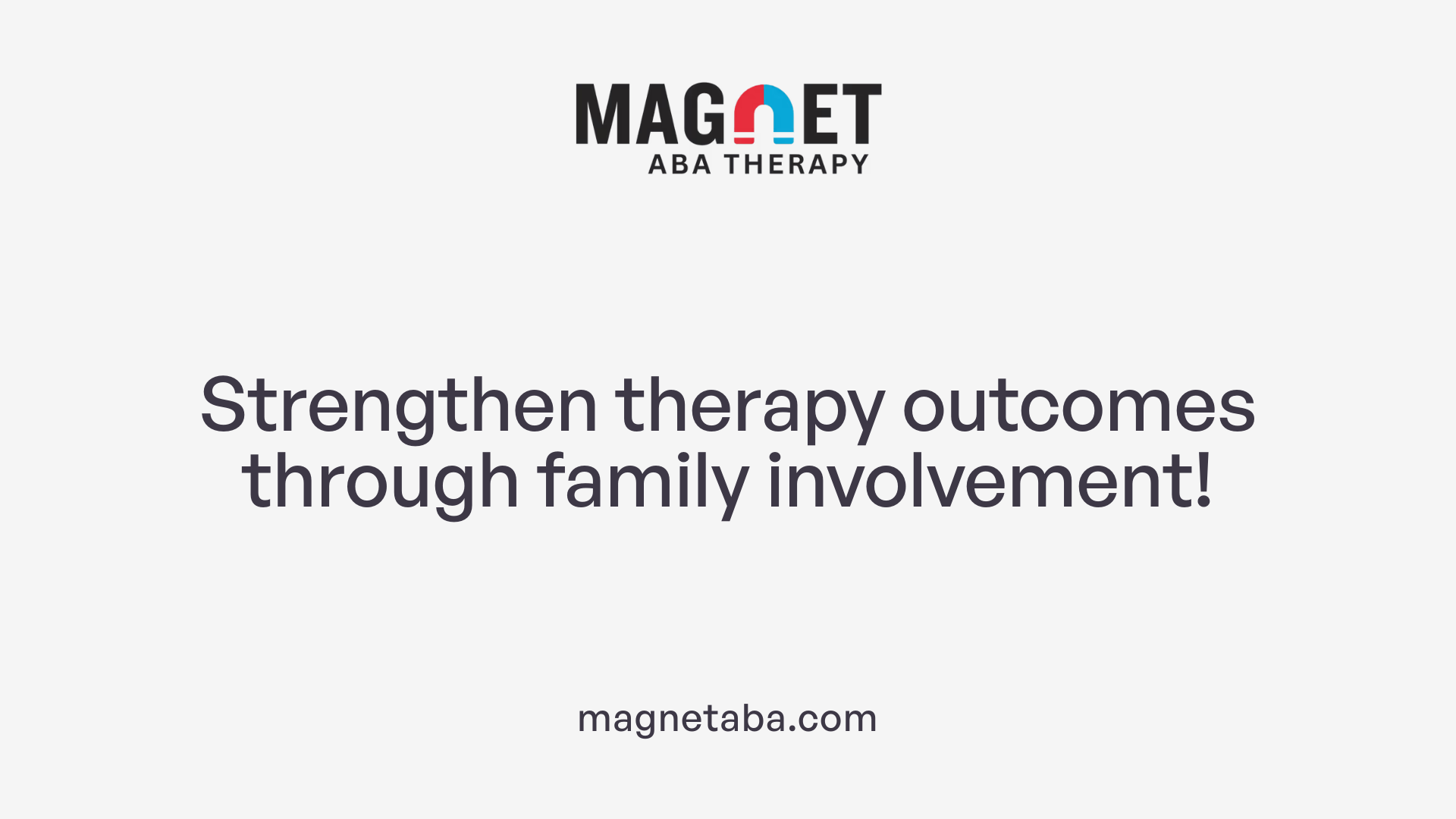 Strengthen therapy outcomes through family involvement!