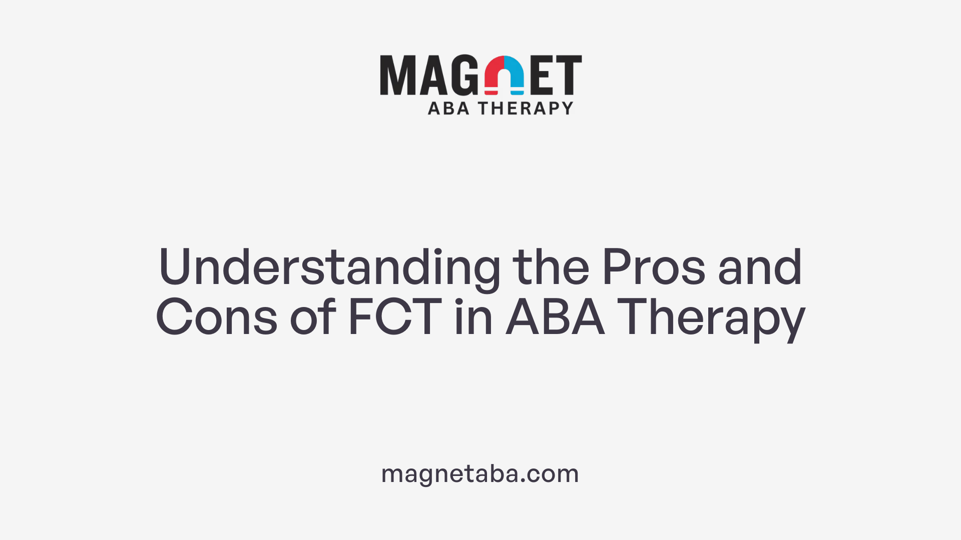 Understanding the Pros and Cons of FCT in ABA Therapy