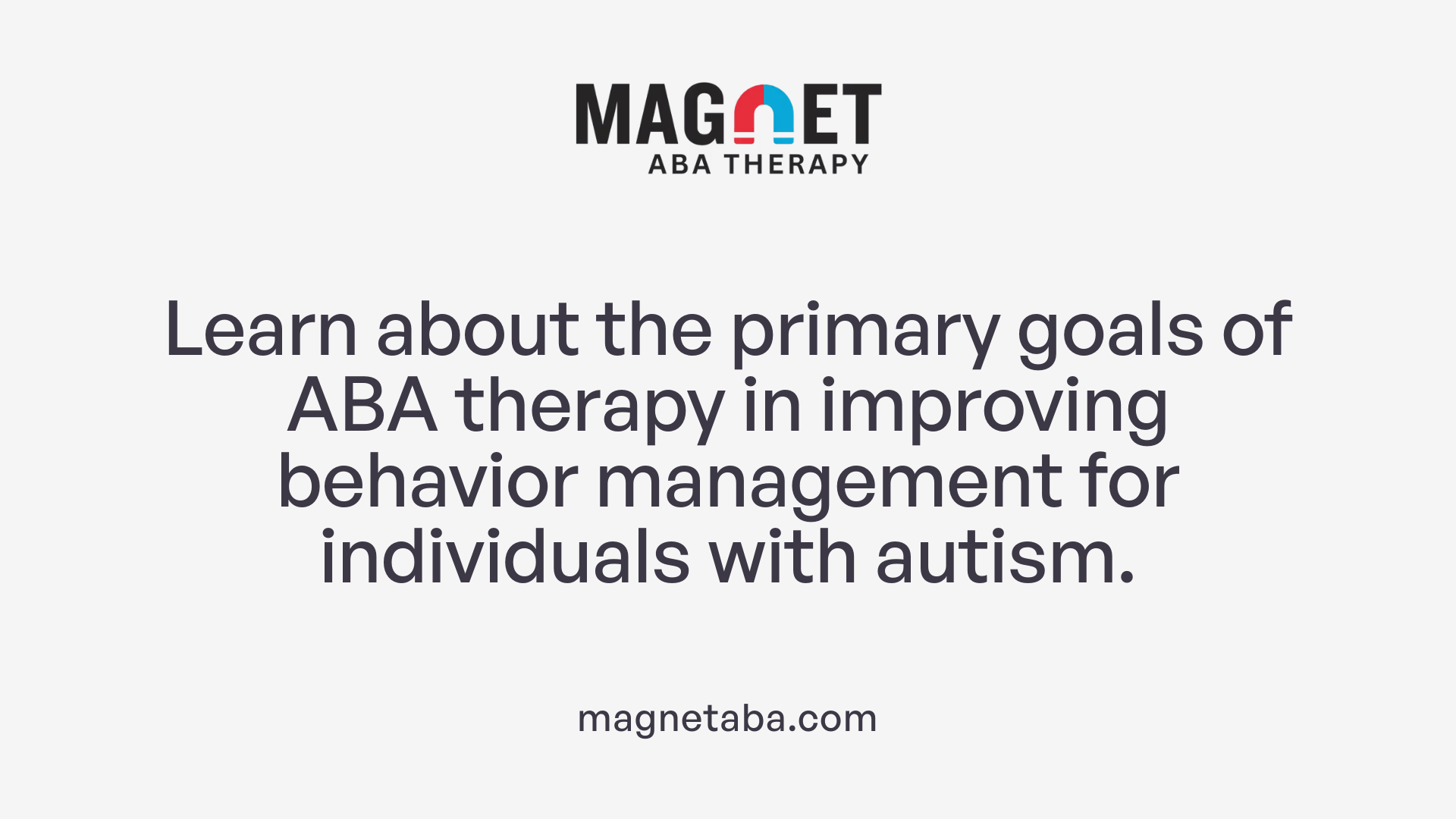 Learn about the primary goals of ABA therapy in improving behavior management for individuals with autism.