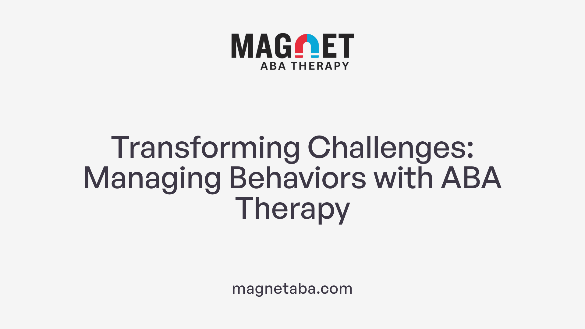 Transforming Challenges: Managing Behaviors with ABA Therapy
