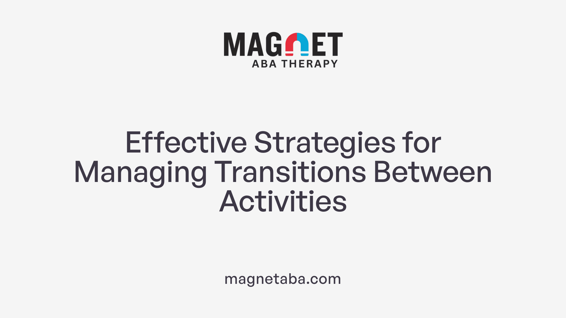 Effective Strategies for Managing Transitions Between Activities