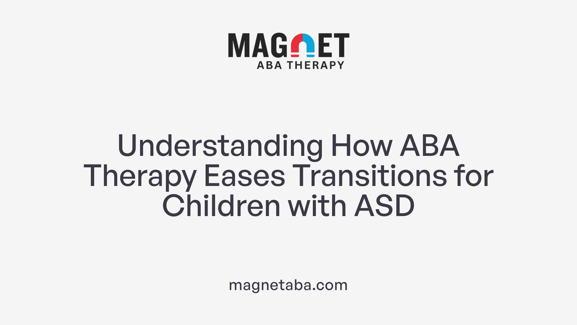 Understanding How ABA Therapy Eases Transitions for Children with ASD