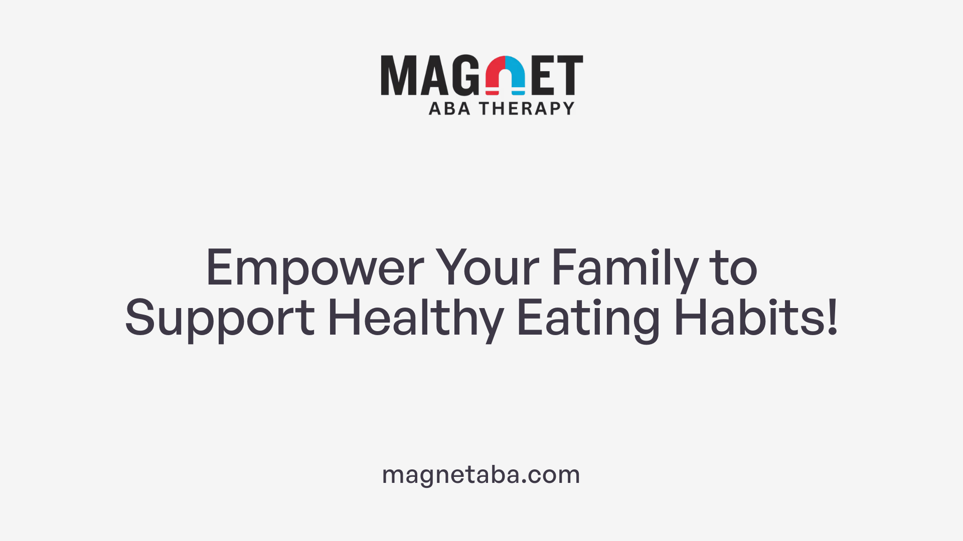 Empower Your Family to Support Healthy Eating Habits!