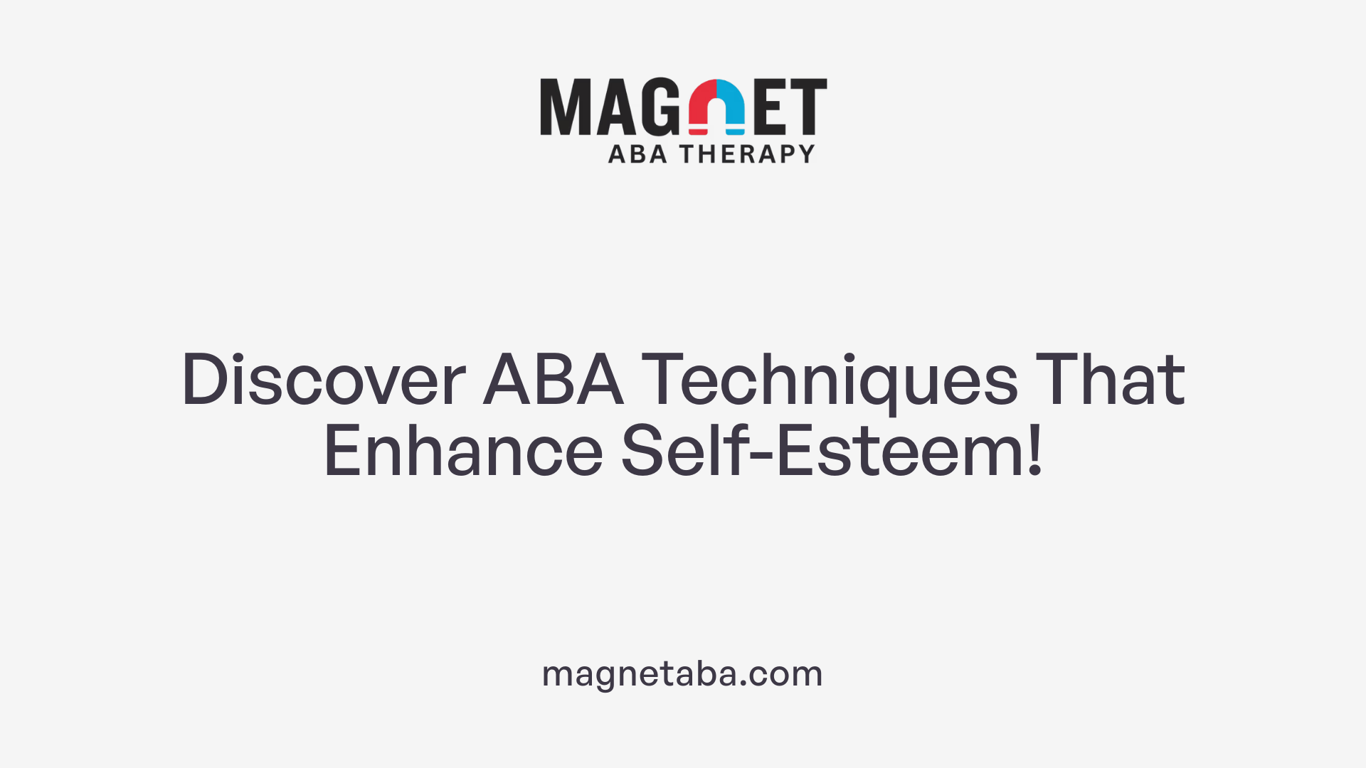 Discover ABA Techniques That Enhance Self-Esteem!