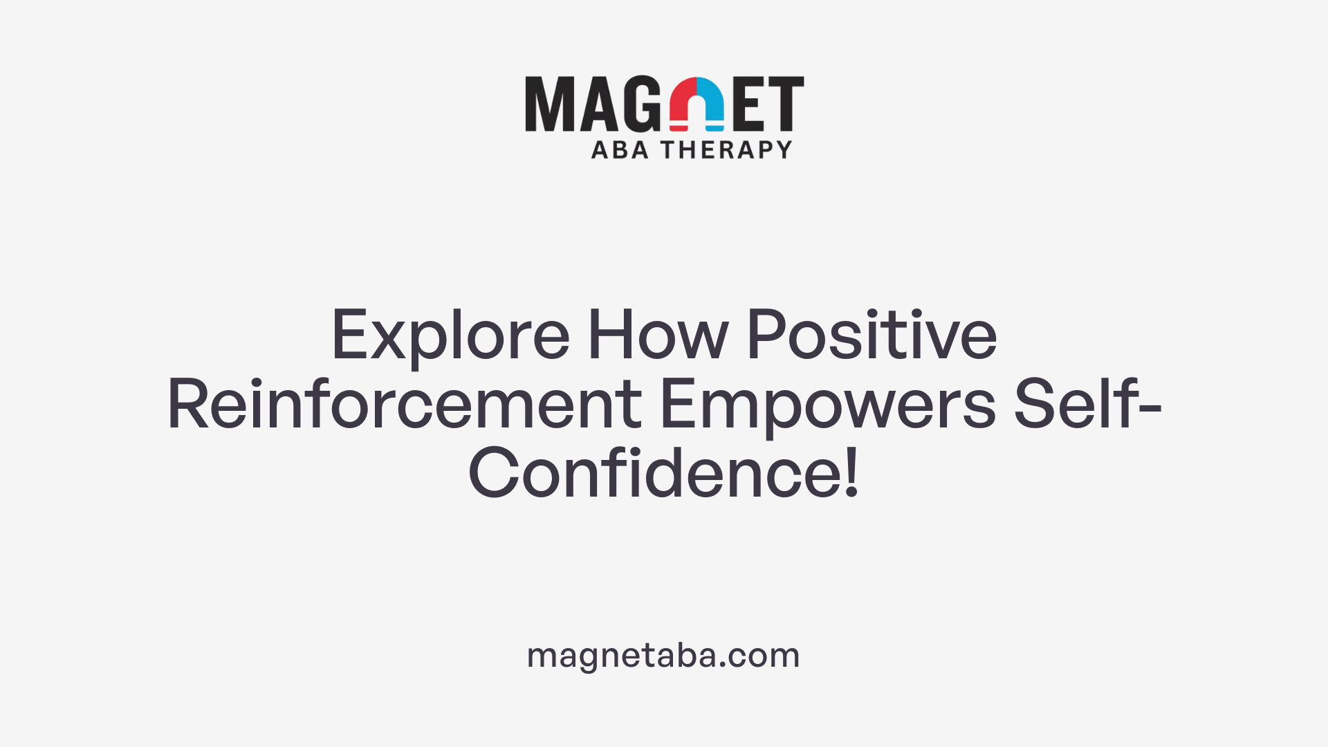 Explore How Positive Reinforcement Empowers Self-Confidence!