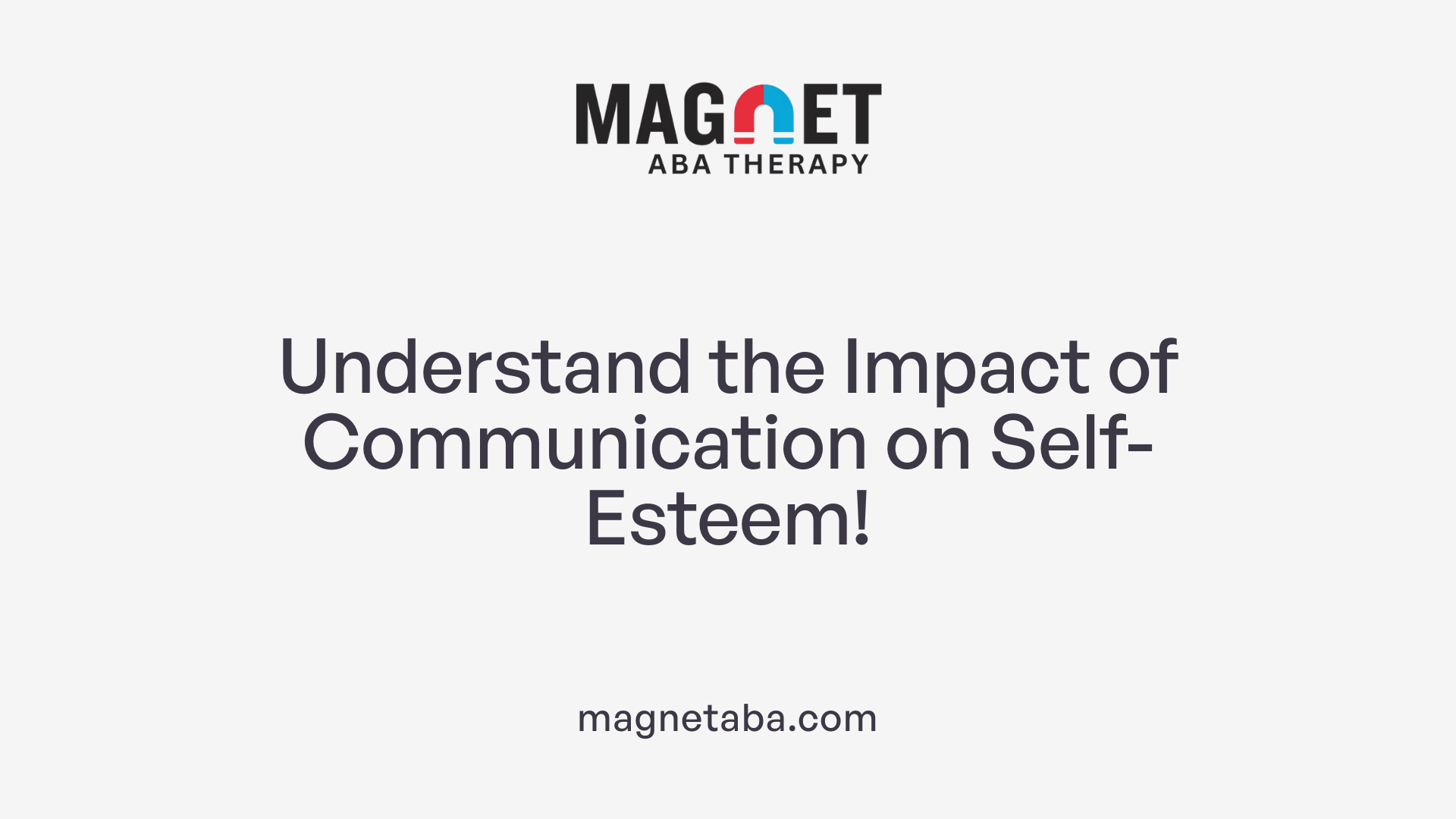 Understand the Impact of Communication on Self-Esteem!