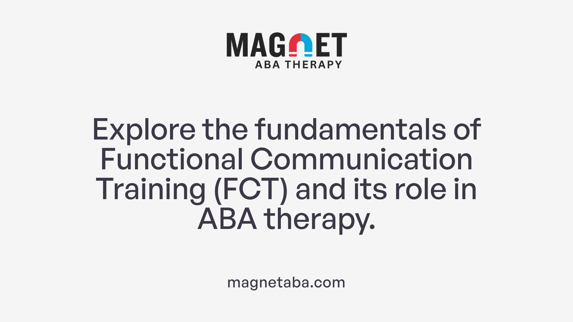 Explore the fundamentals of Functional Communication Training (FCT) and its role in ABA therapy.