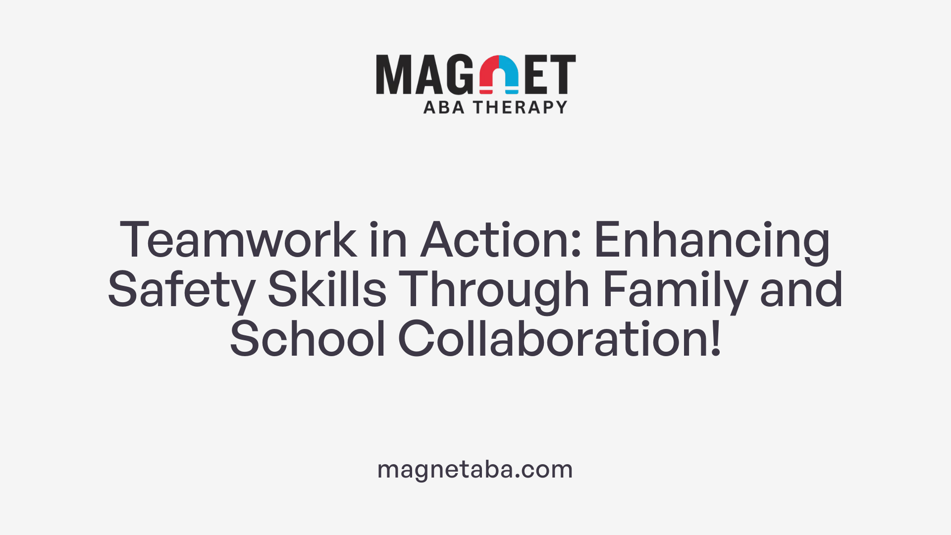 Teamwork in Action: Enhancing Safety Skills Through Family and School Collaboration!