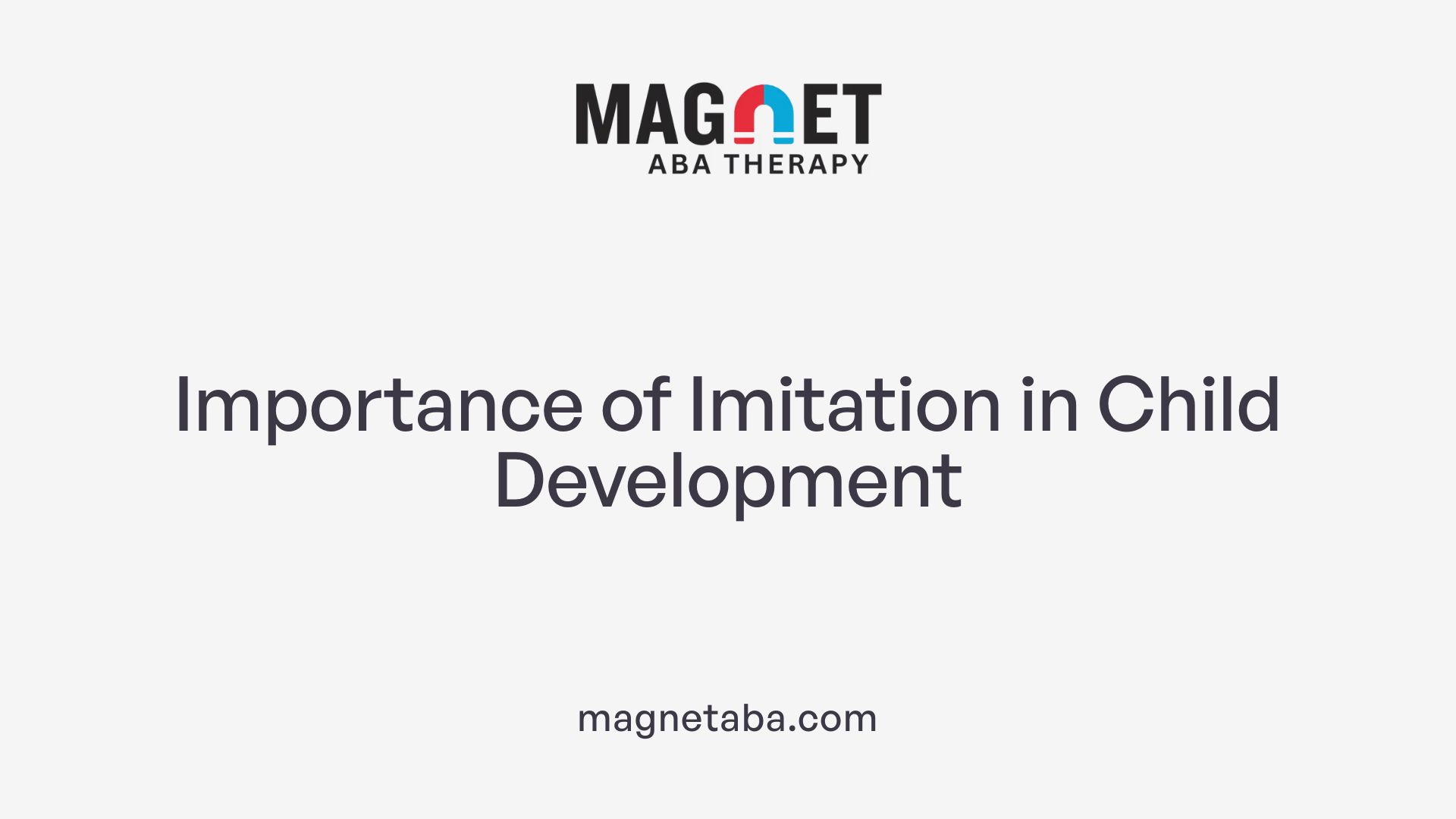 Importance of Imitation in Child Development