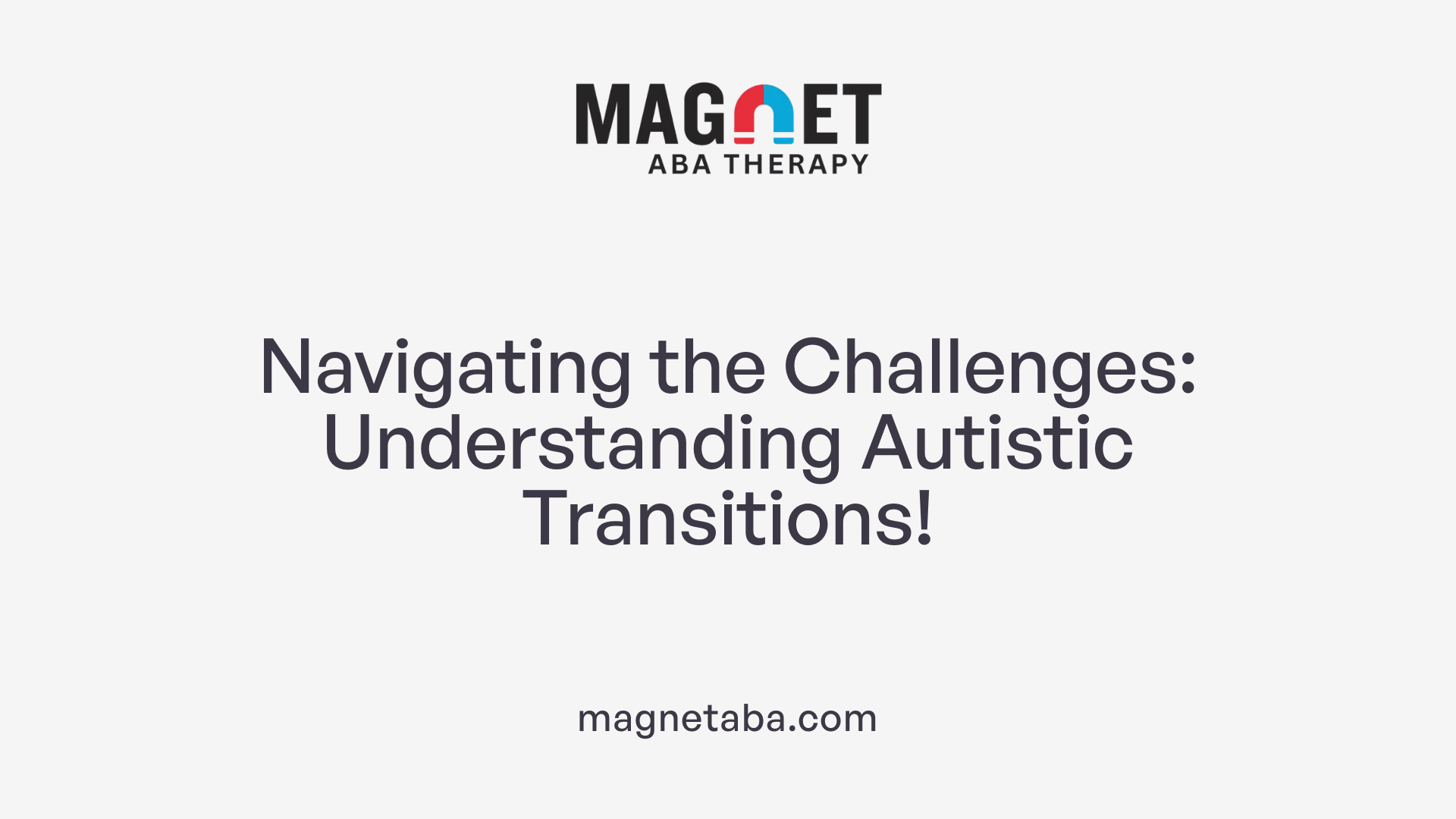 Navigating the Challenges: Understanding Autistic Transitions!