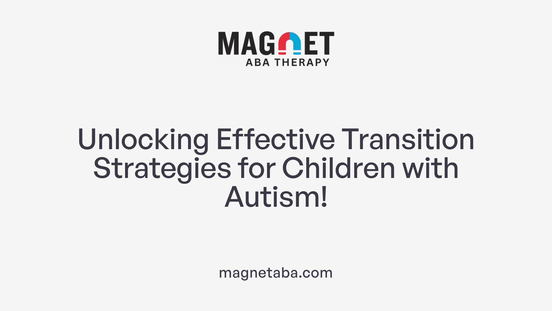 Unlocking Effective Transition Strategies for Children with Autism!