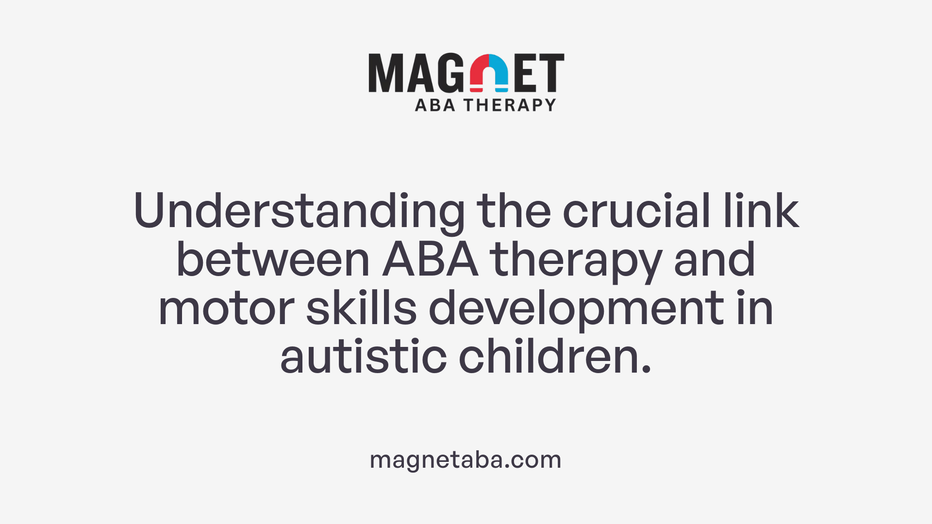Understanding the crucial link between ABA therapy and motor skills development in autistic children.