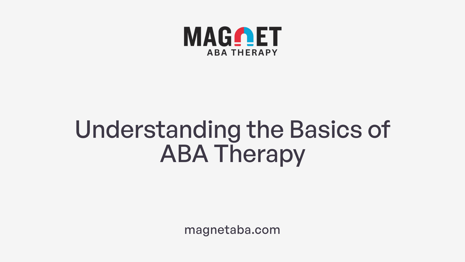 Understanding the Basics of ABA Therapy