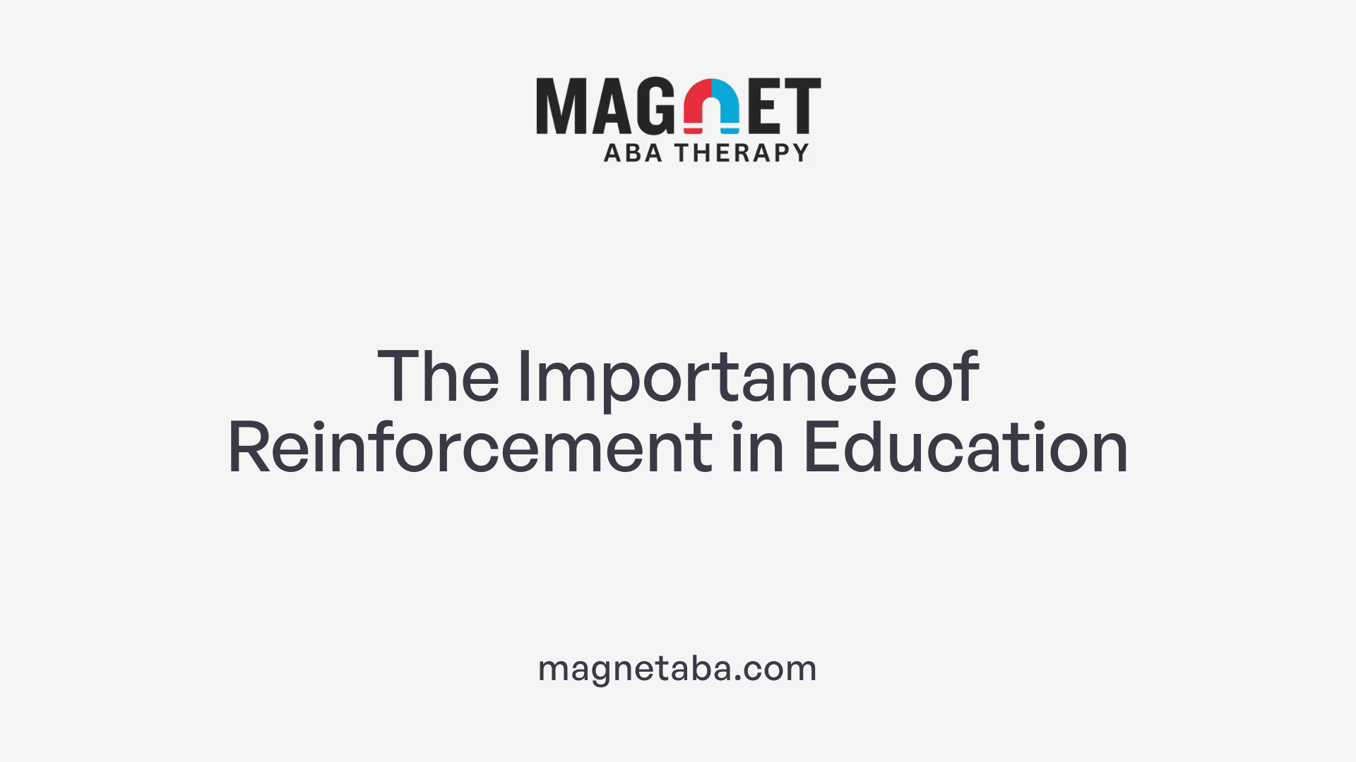 The Importance of Reinforcement in Education