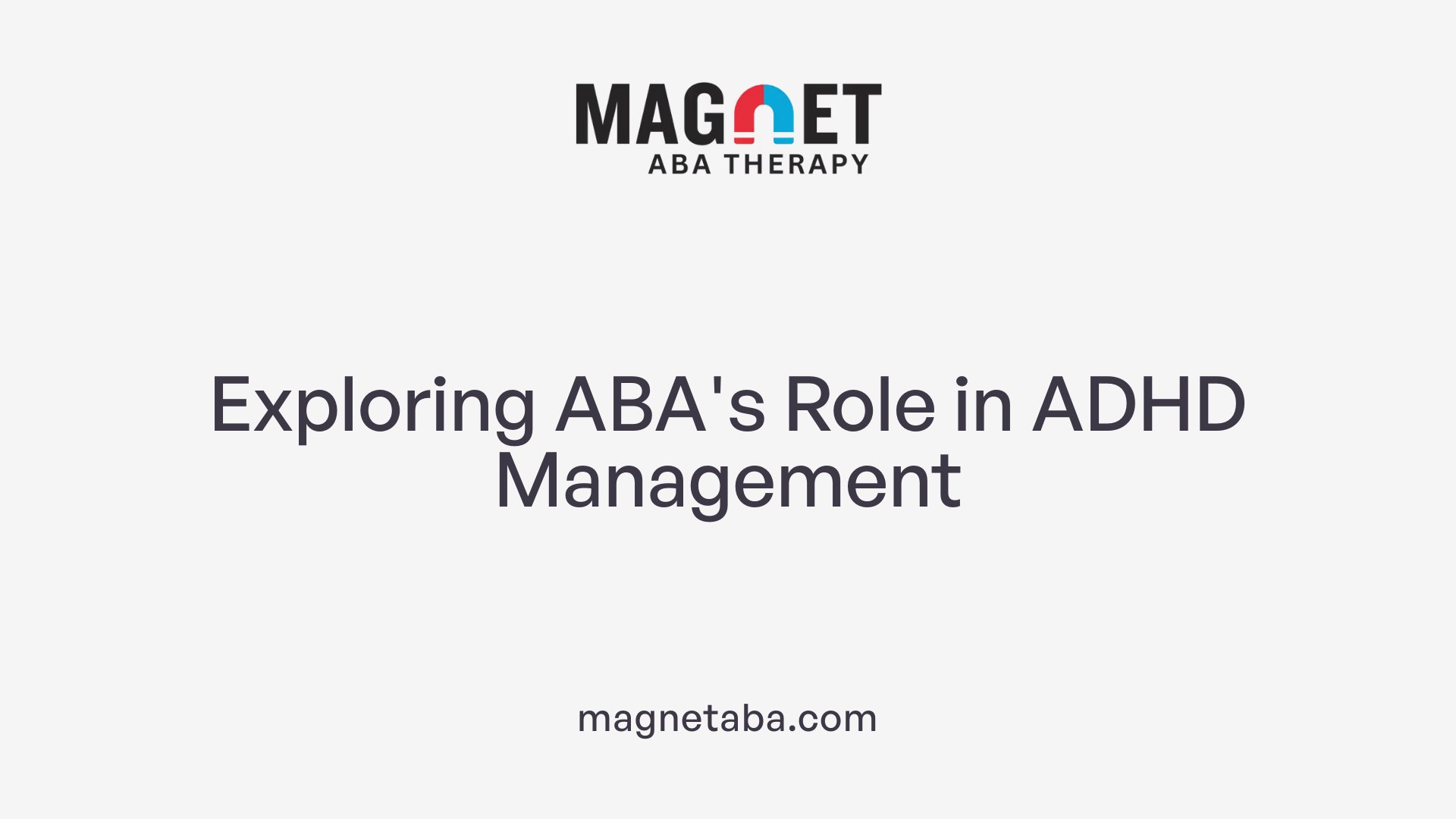 Exploring ABA's Role in ADHD Management