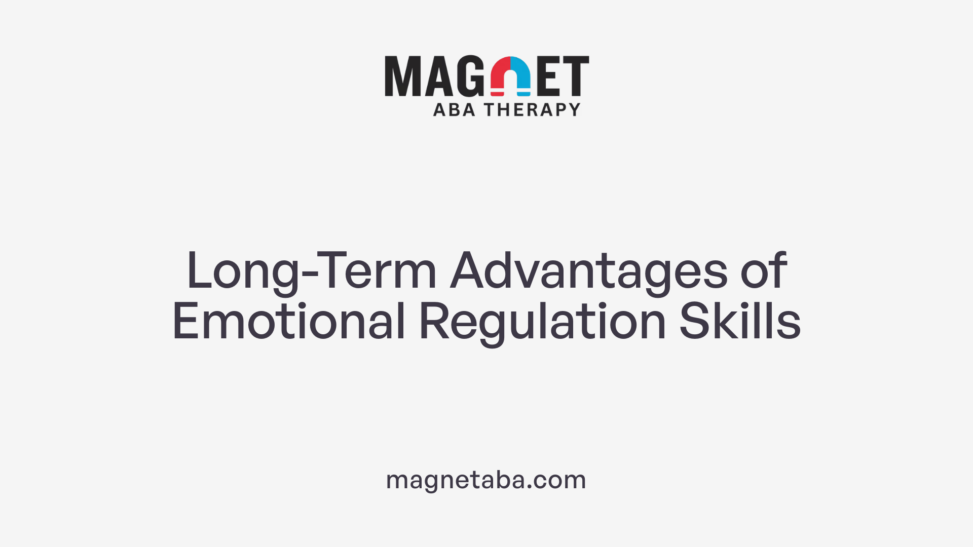 Long-Term Advantages of Emotional Regulation Skills