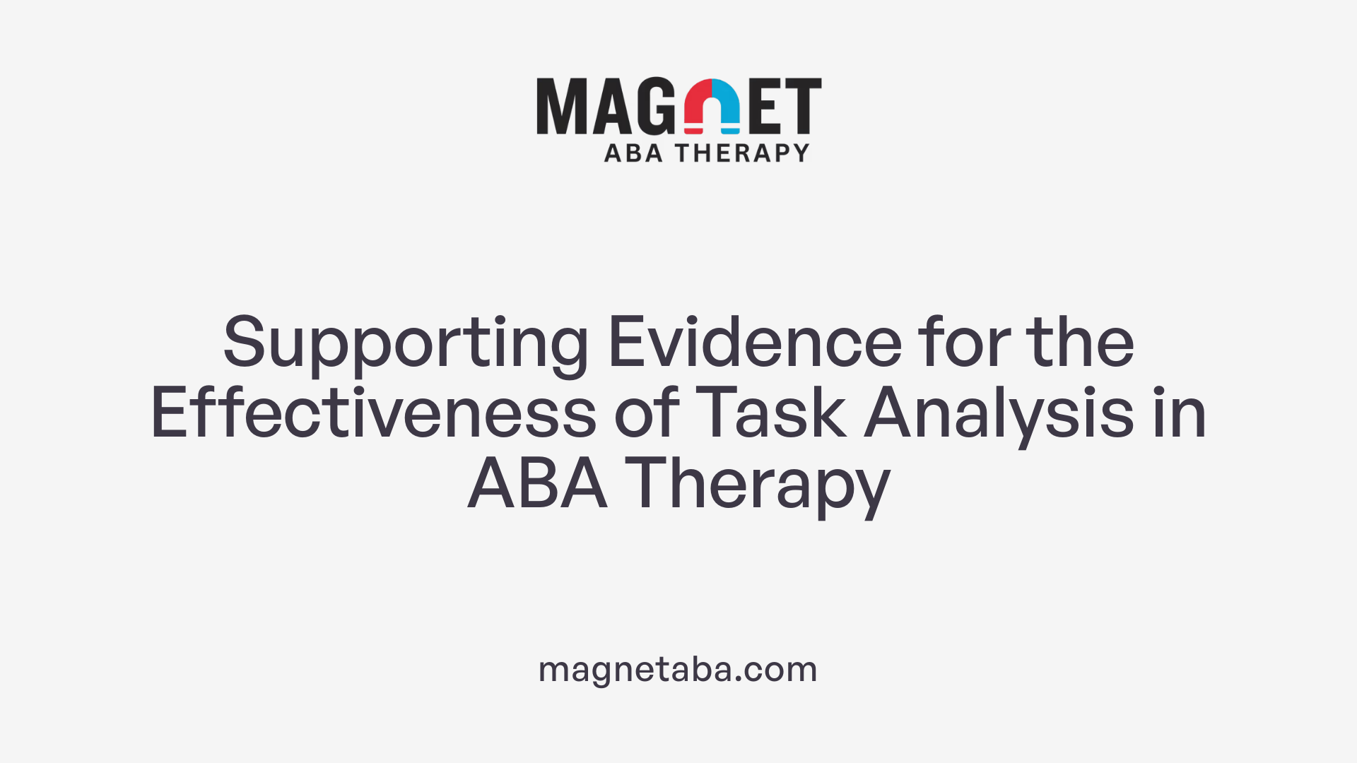 Supporting Evidence for the Effectiveness of Task Analysis in ABA Therapy
