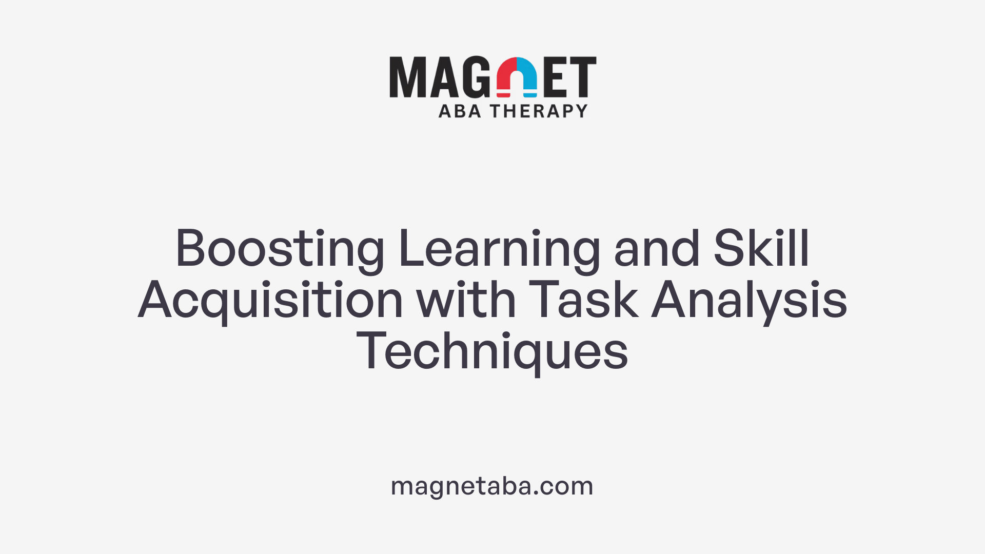 Boosting Learning and Skill Acquisition with Task Analysis Techniques