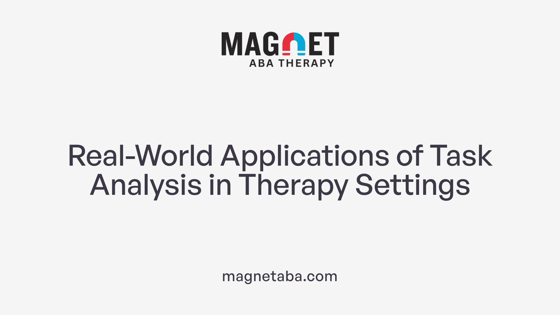 Real-World Applications of Task Analysis in Therapy Settings