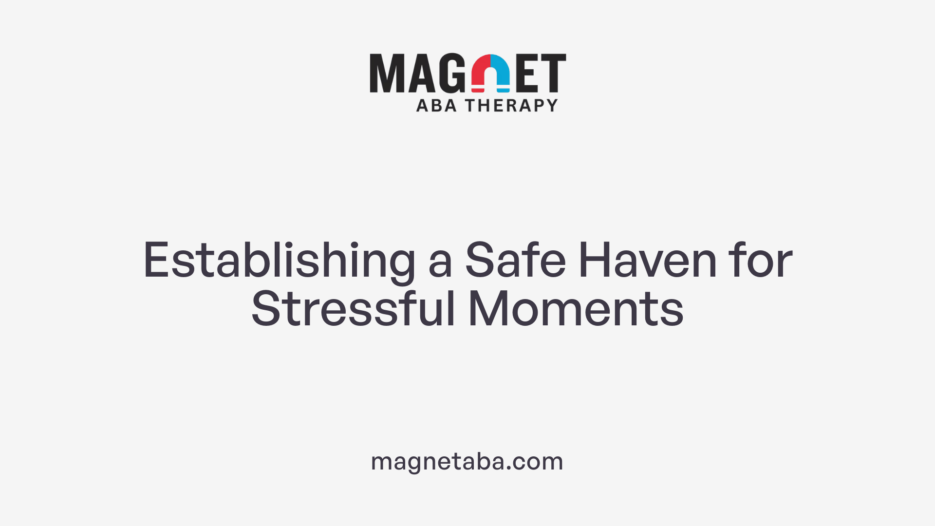 Establishing a Safe Haven for Stressful Moments