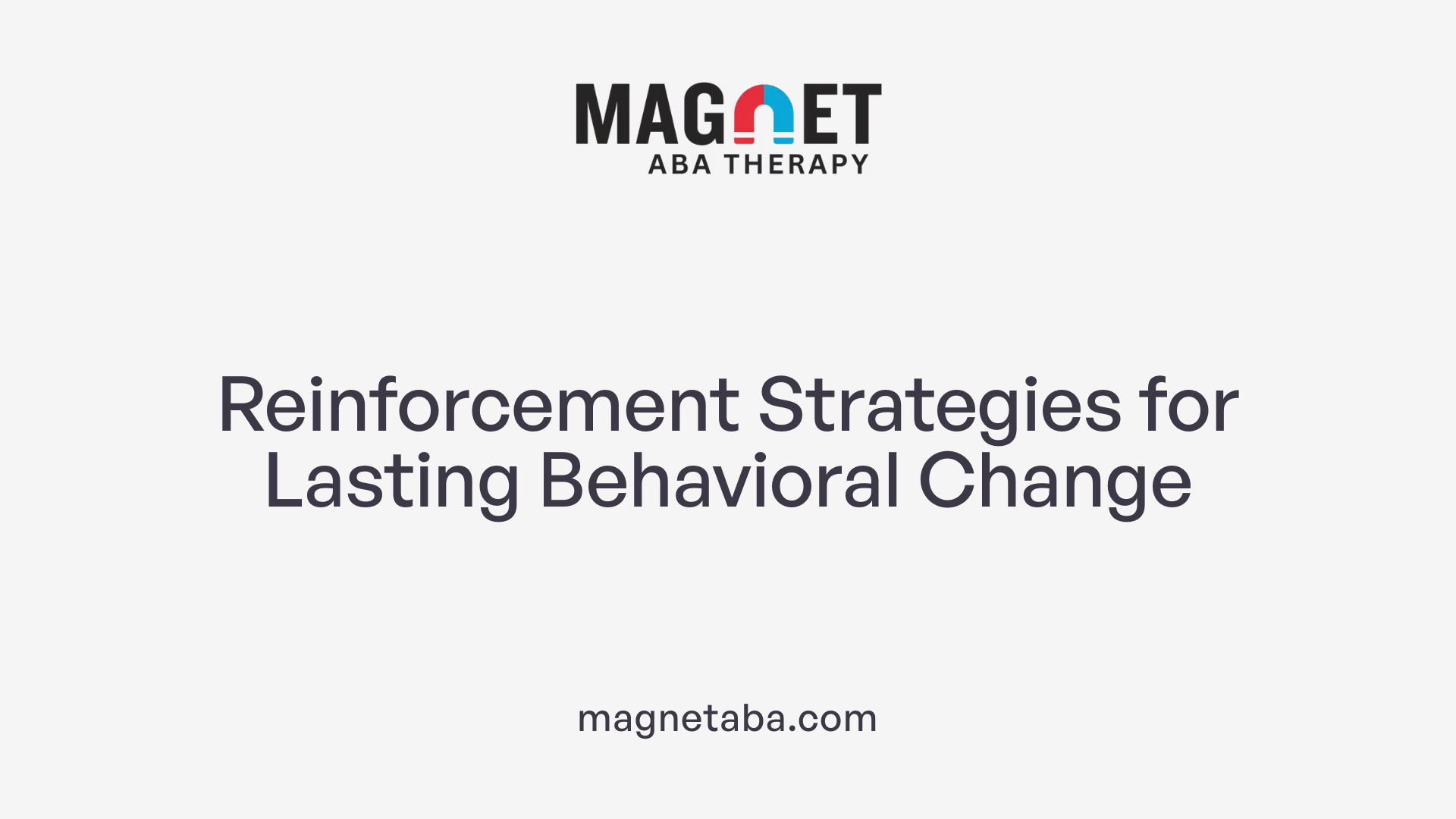 Reinforcement Strategies for Lasting Behavioral Change