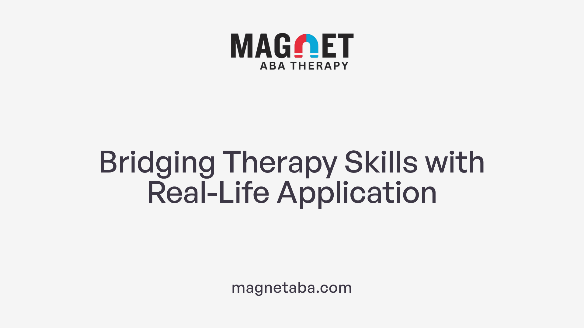 Bridging Therapy Skills with Real-Life Application