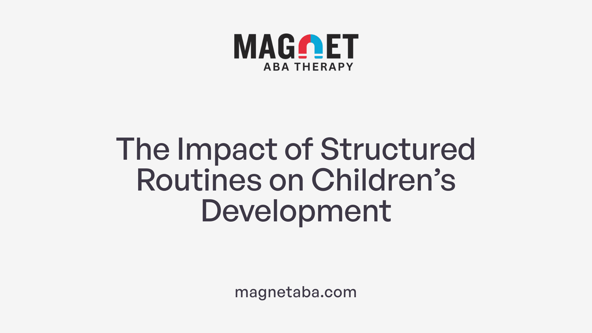 The Impact of Structured Routines on Children’s Development