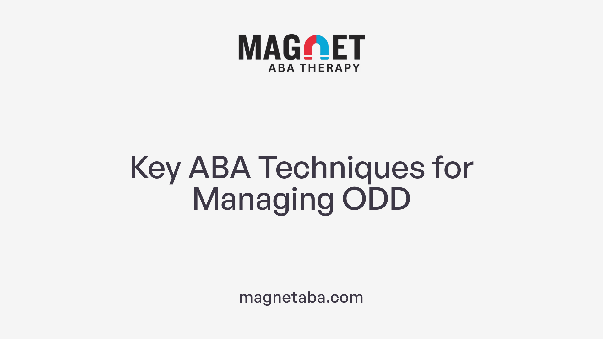 Key ABA Techniques for Managing ODD