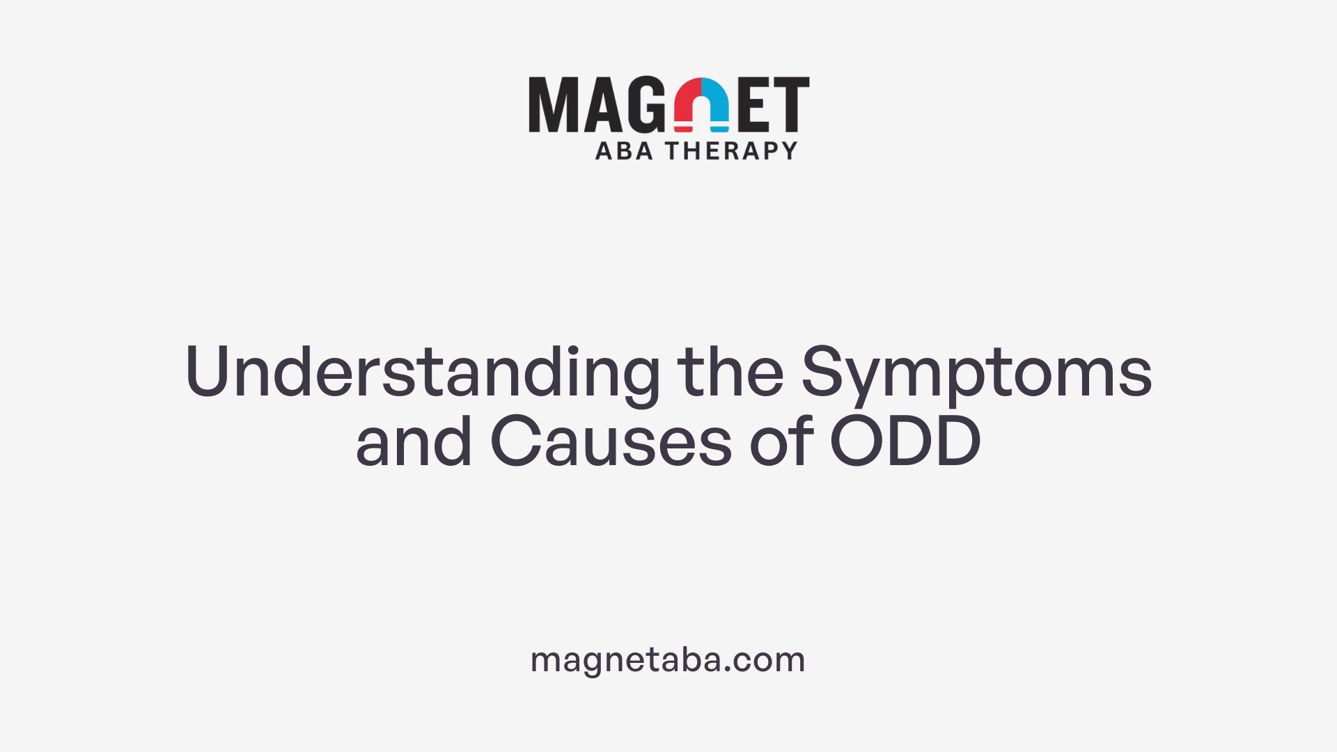 Understanding the Symptoms and Causes of ODD