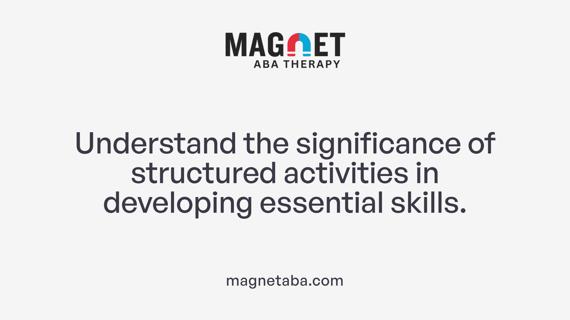 Understand the significance of structured activities in developing essential skills.