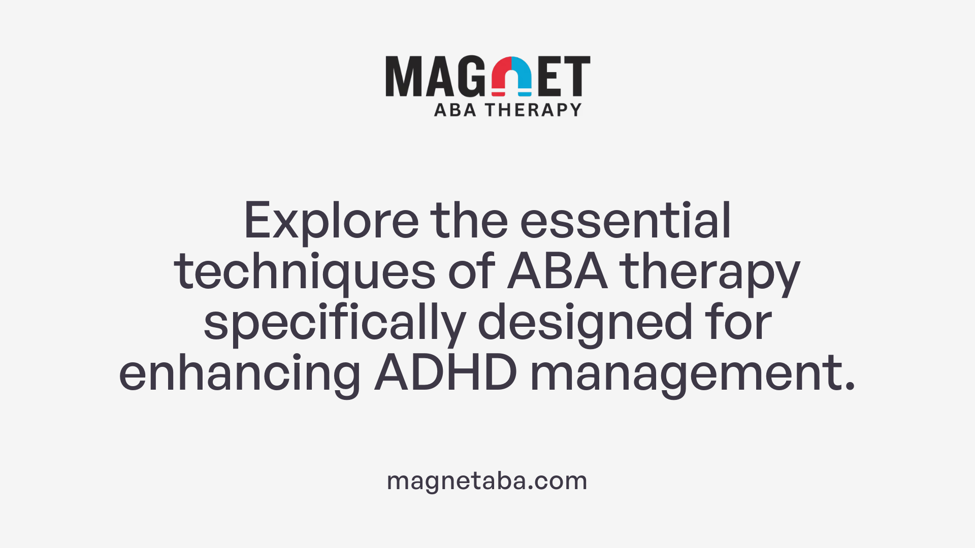 Explore the essential techniques of ABA therapy specifically designed for enhancing ADHD management.