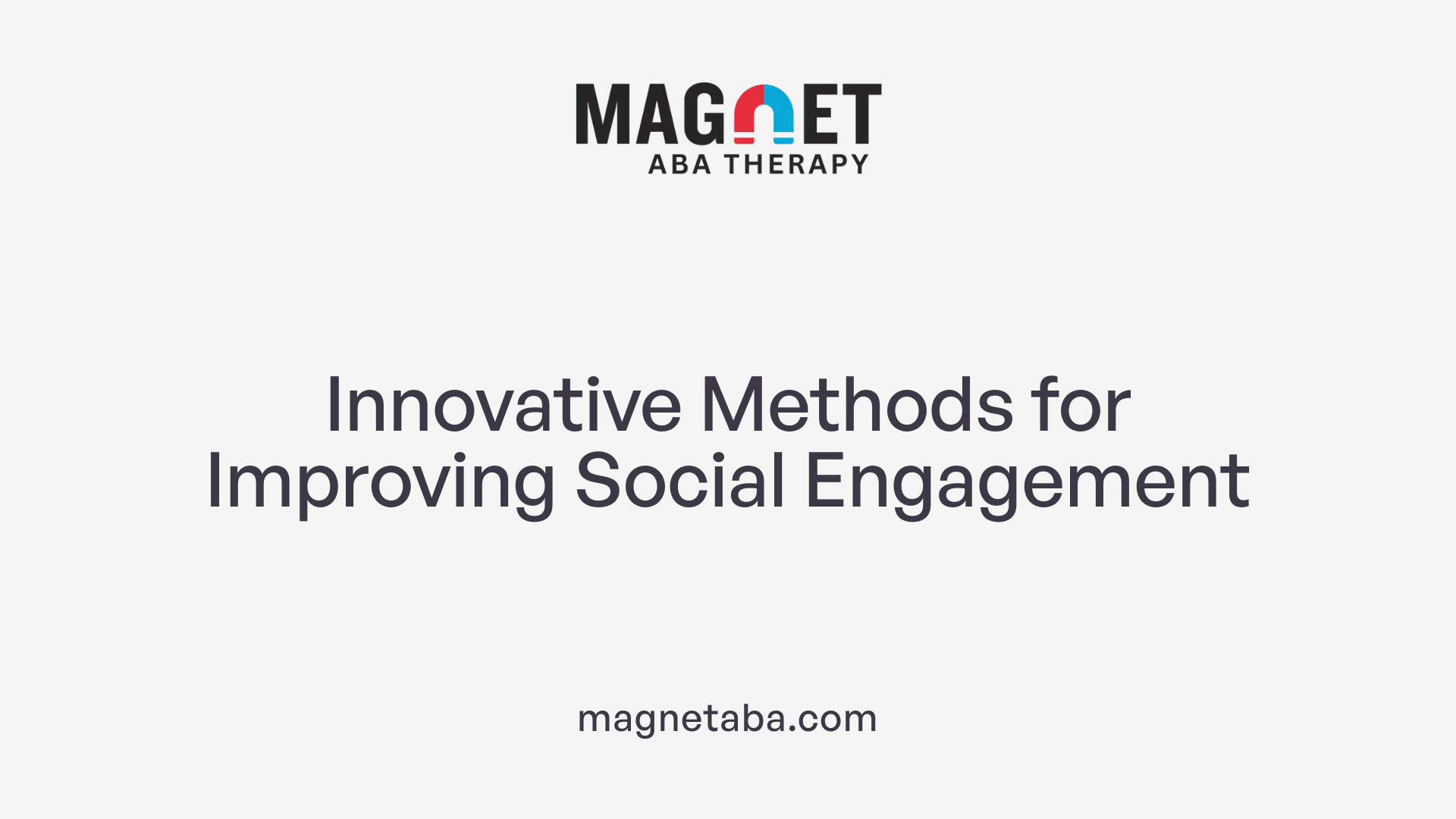 Innovative Methods for Improving Social Engagement