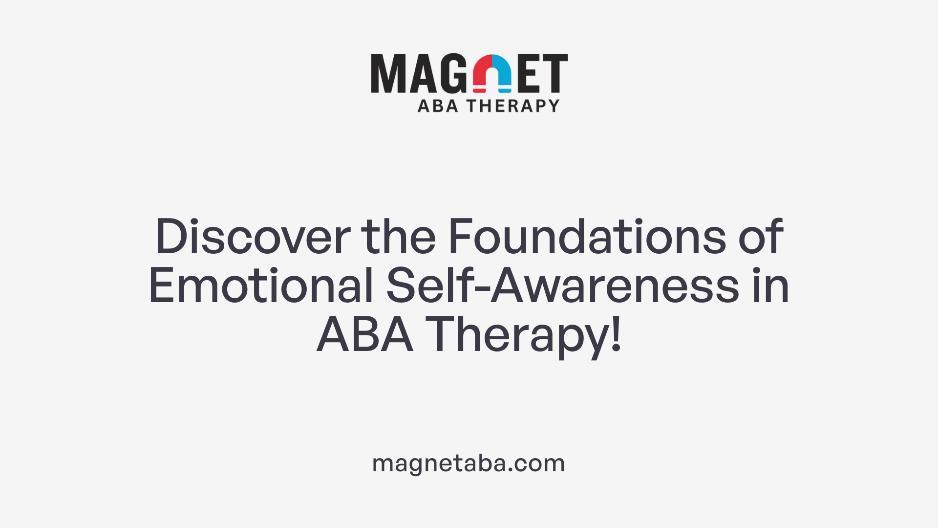 Discover the Foundations of Emotional Self-Awareness in ABA Therapy!