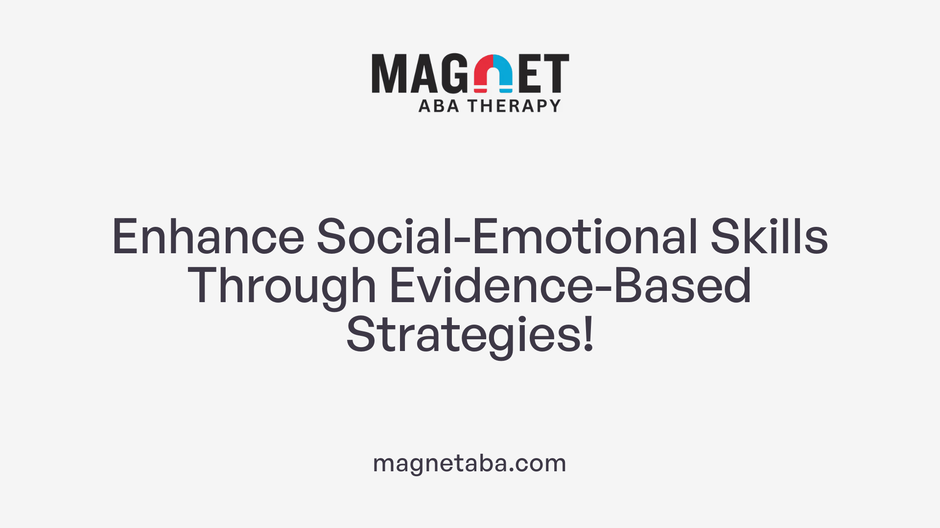 Enhance Social-Emotional Skills Through Evidence-Based Strategies!