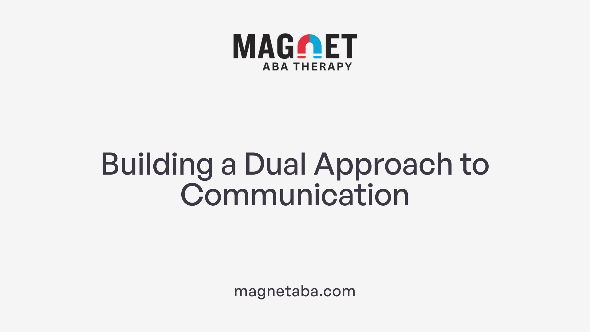 Building a Dual Approach to Communication
