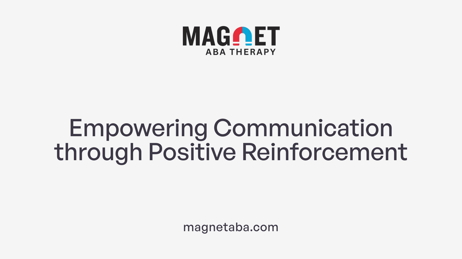 Empowering Communication through Positive Reinforcement