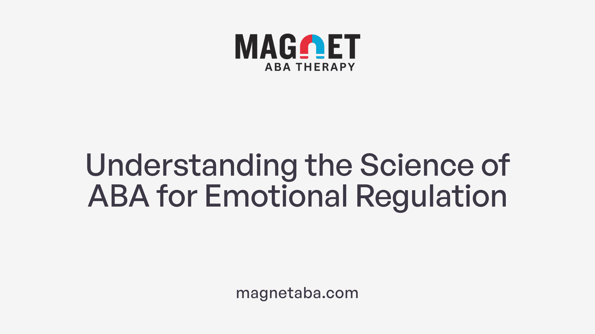 Understanding the Science of ABA for Emotional Regulation