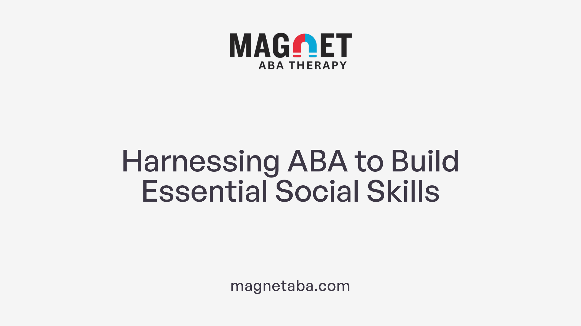 Harnessing ABA to Build Essential Social Skills
