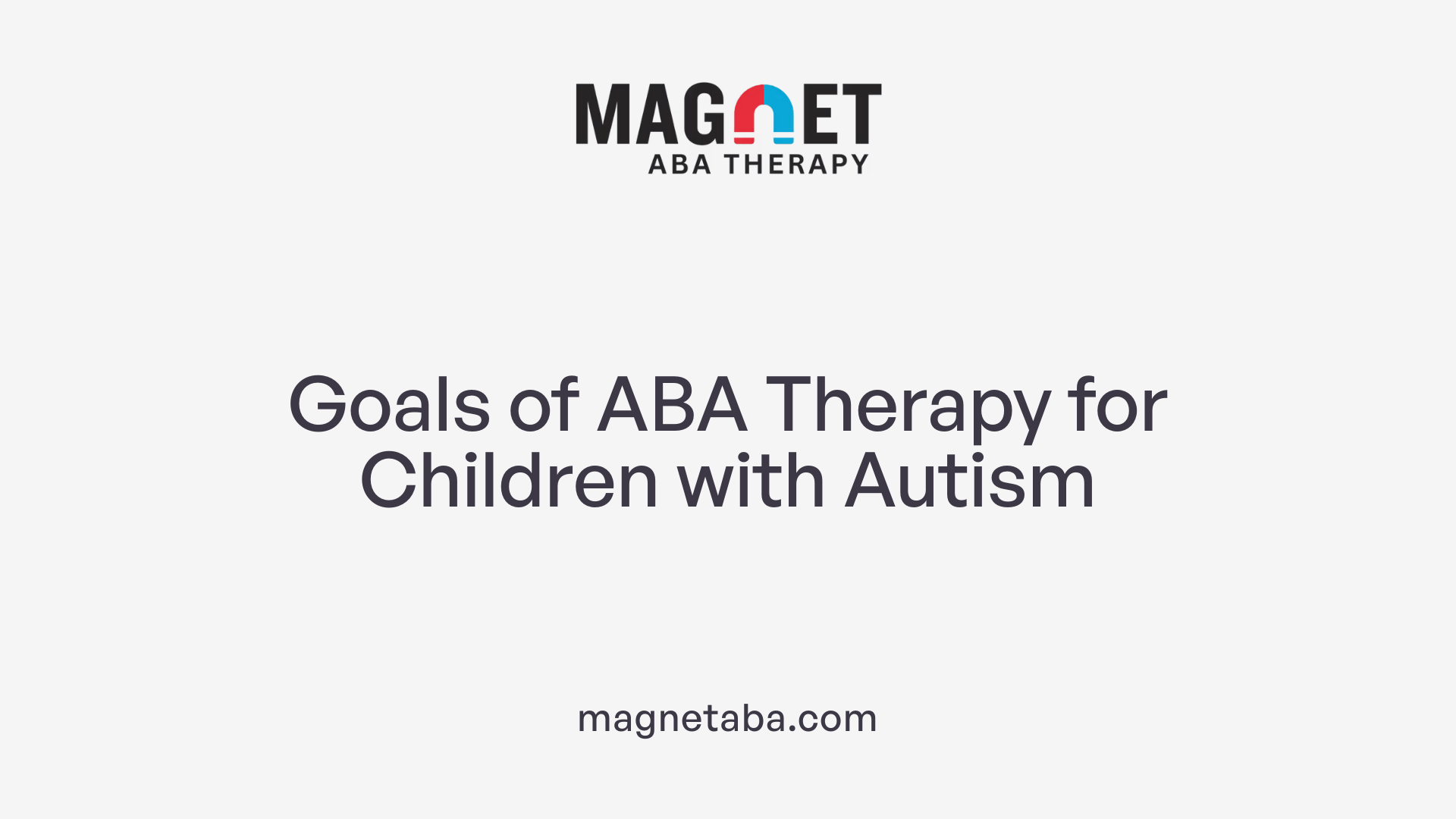Goals of ABA Therapy for Children with Autism