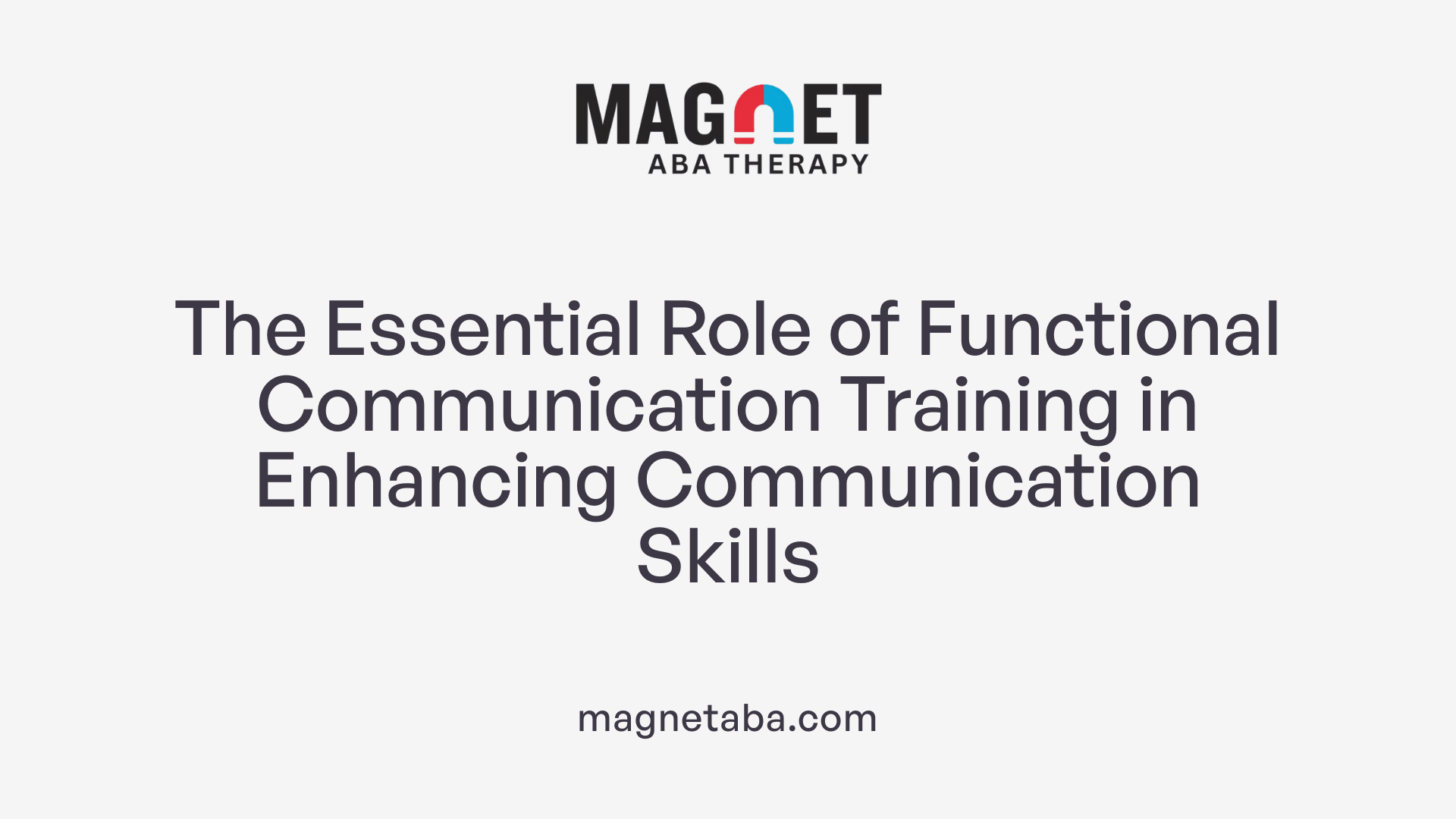The Essential Role of Functional Communication Training in Enhancing Communication Skills
