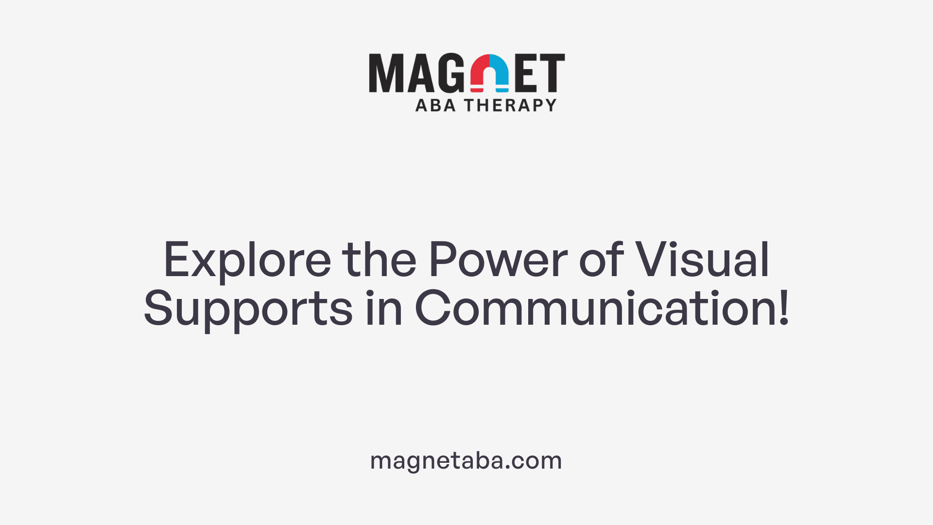 Explore the Power of Visual Supports in Communication!