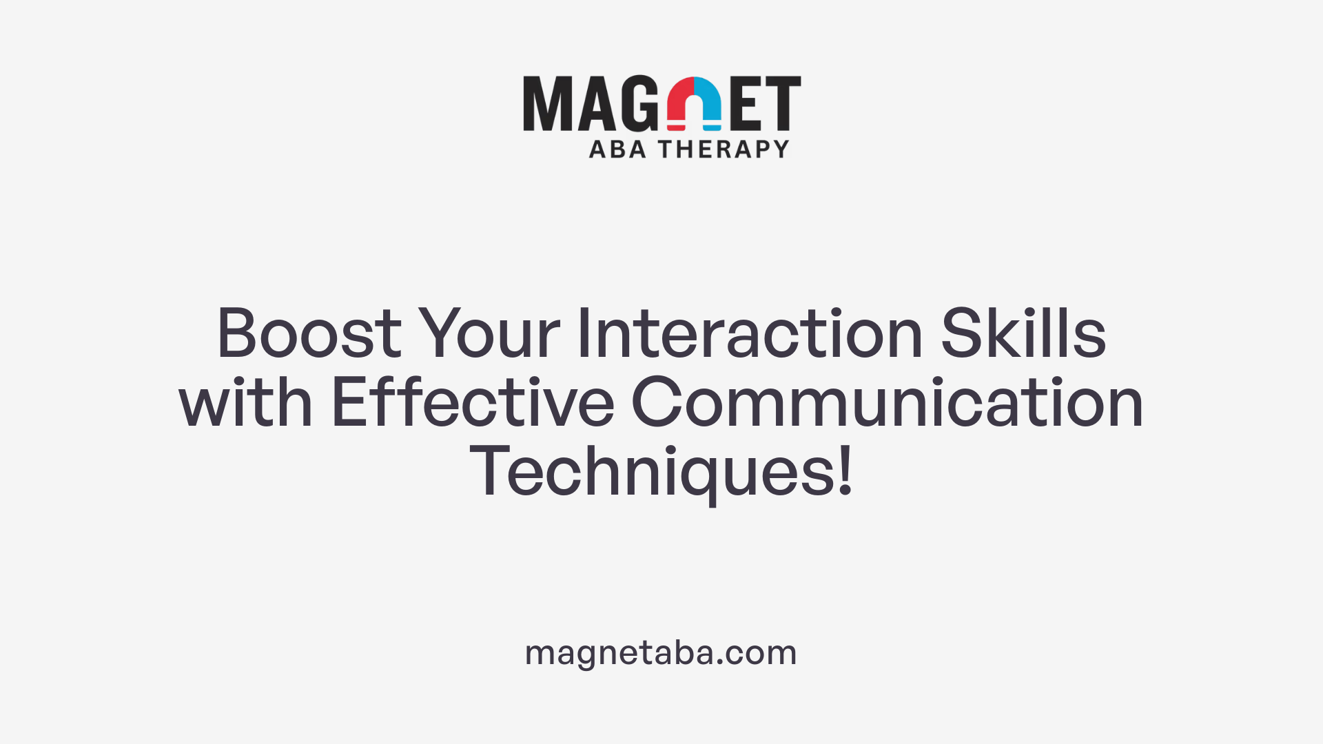 Boost Your Interaction Skills with Effective Communication Techniques!