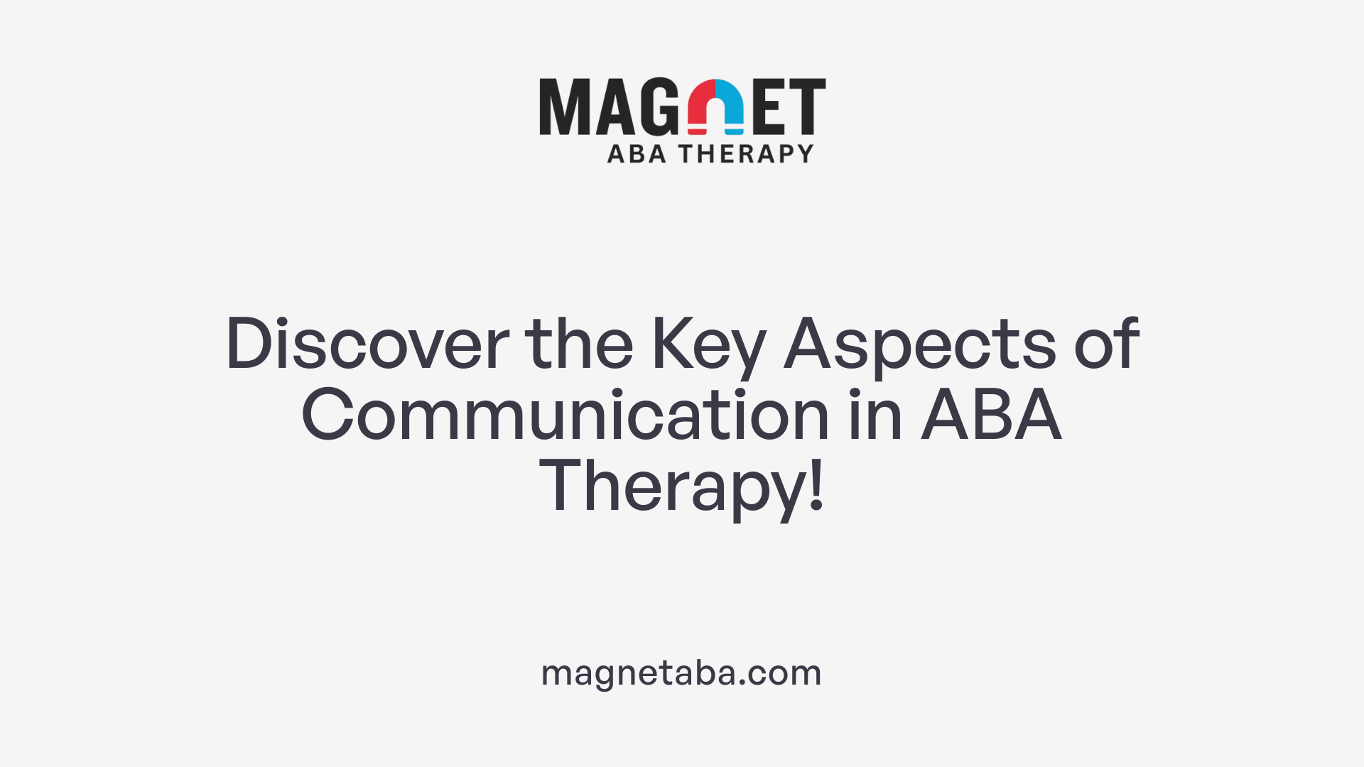 Discover the Key Aspects of Communication in ABA Therapy!