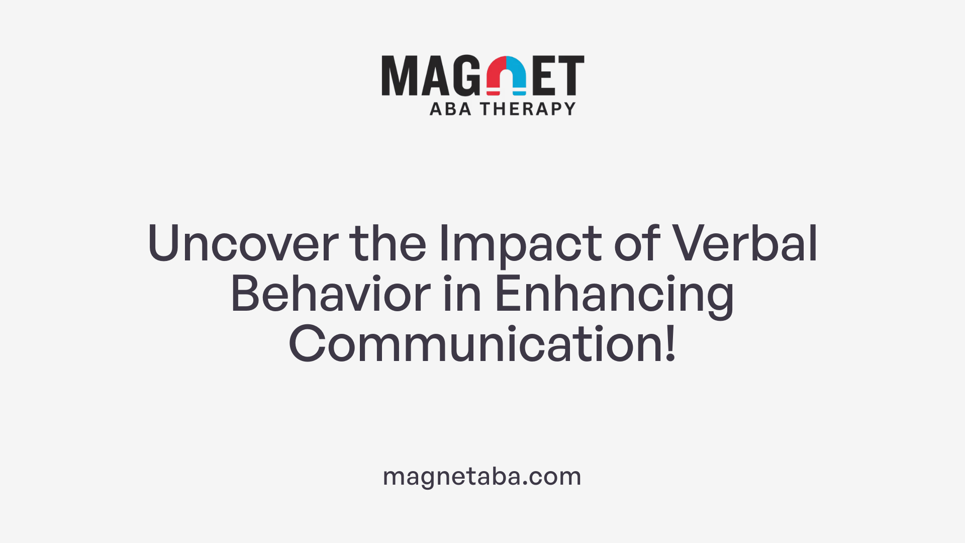 Uncover the Impact of Verbal Behavior in Enhancing Communication!