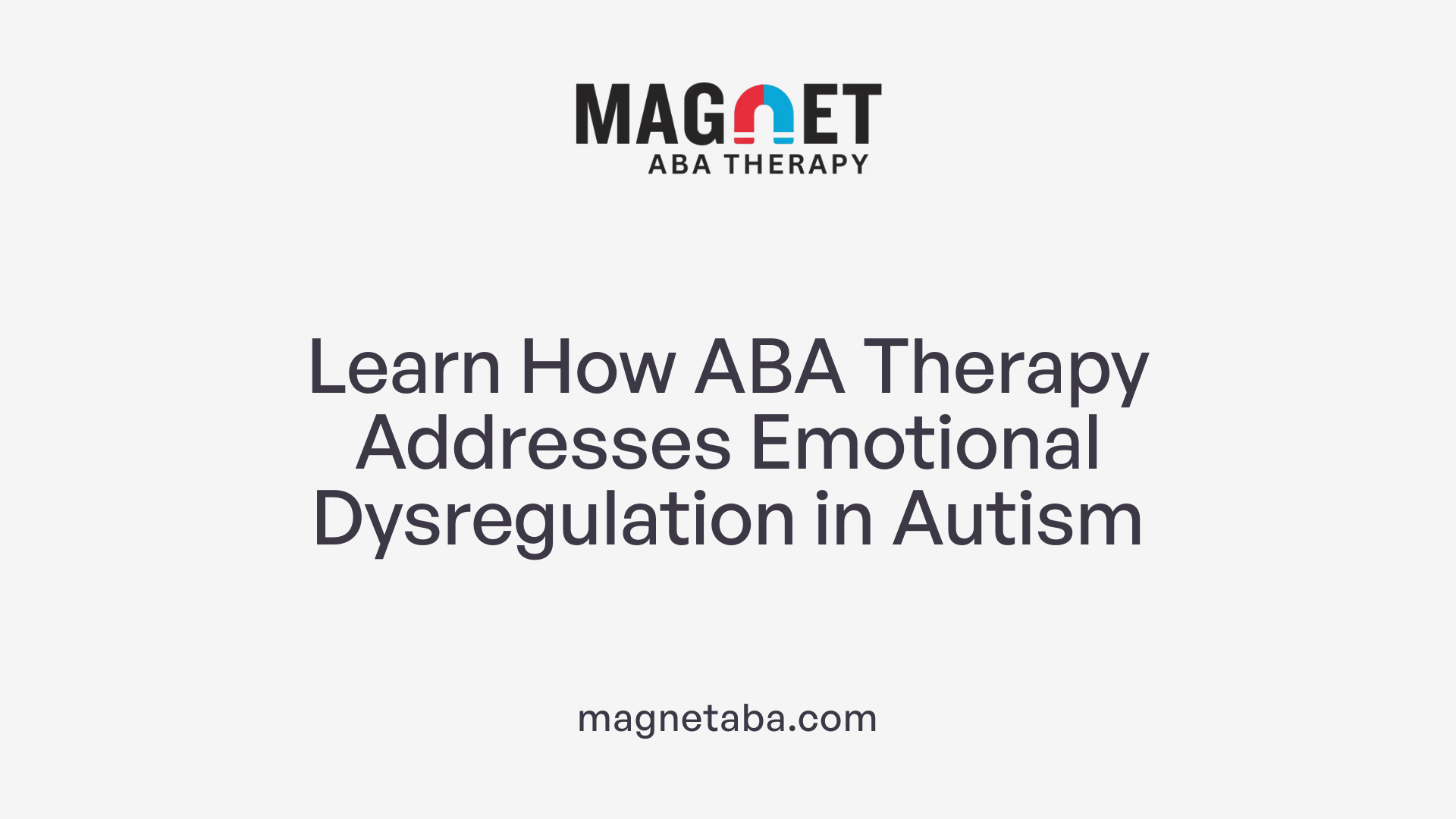 Learn How ABA Therapy Addresses Emotional Dysregulation in Autism