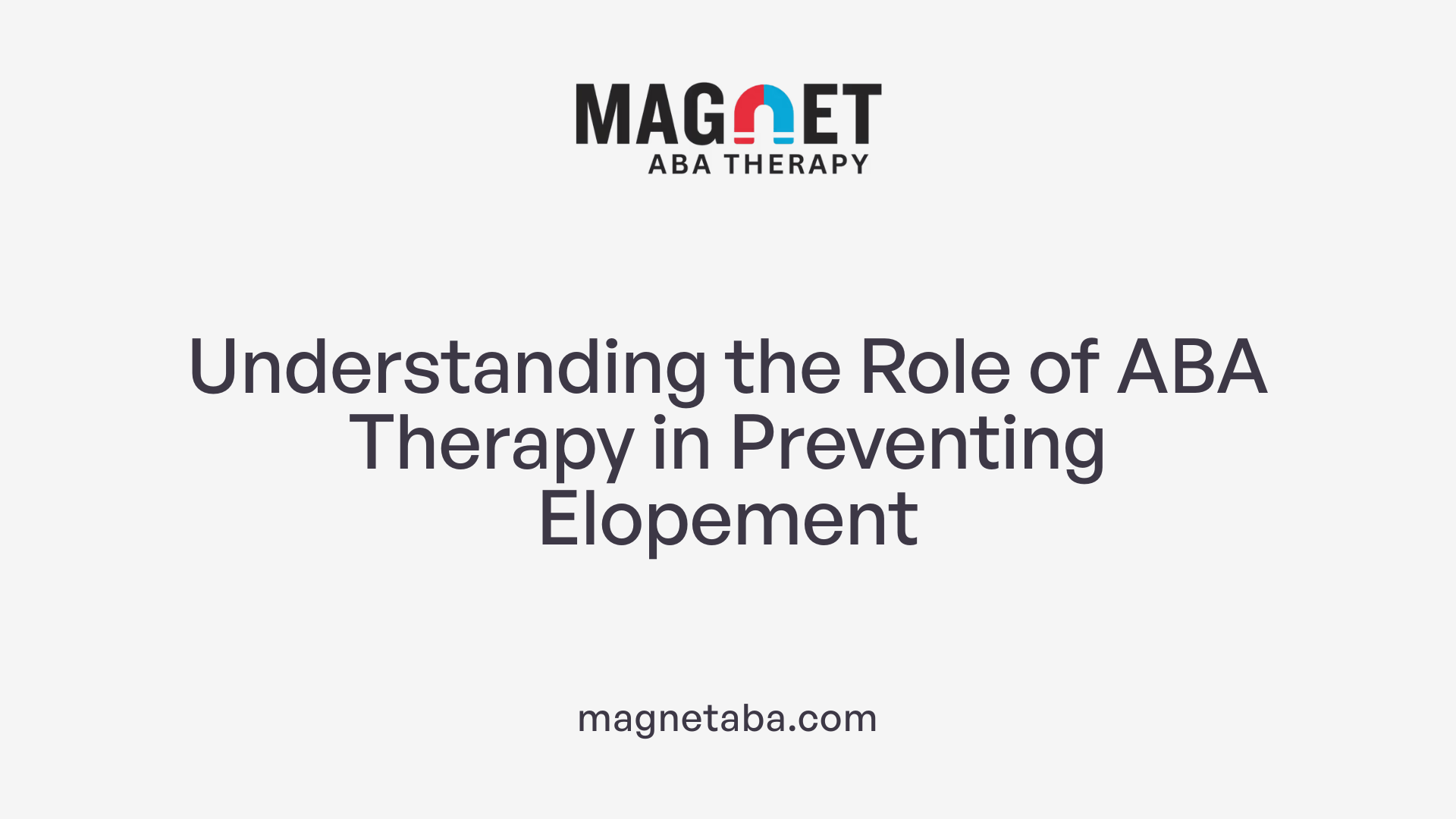 Understanding the Role of ABA Therapy in Preventing Elopement