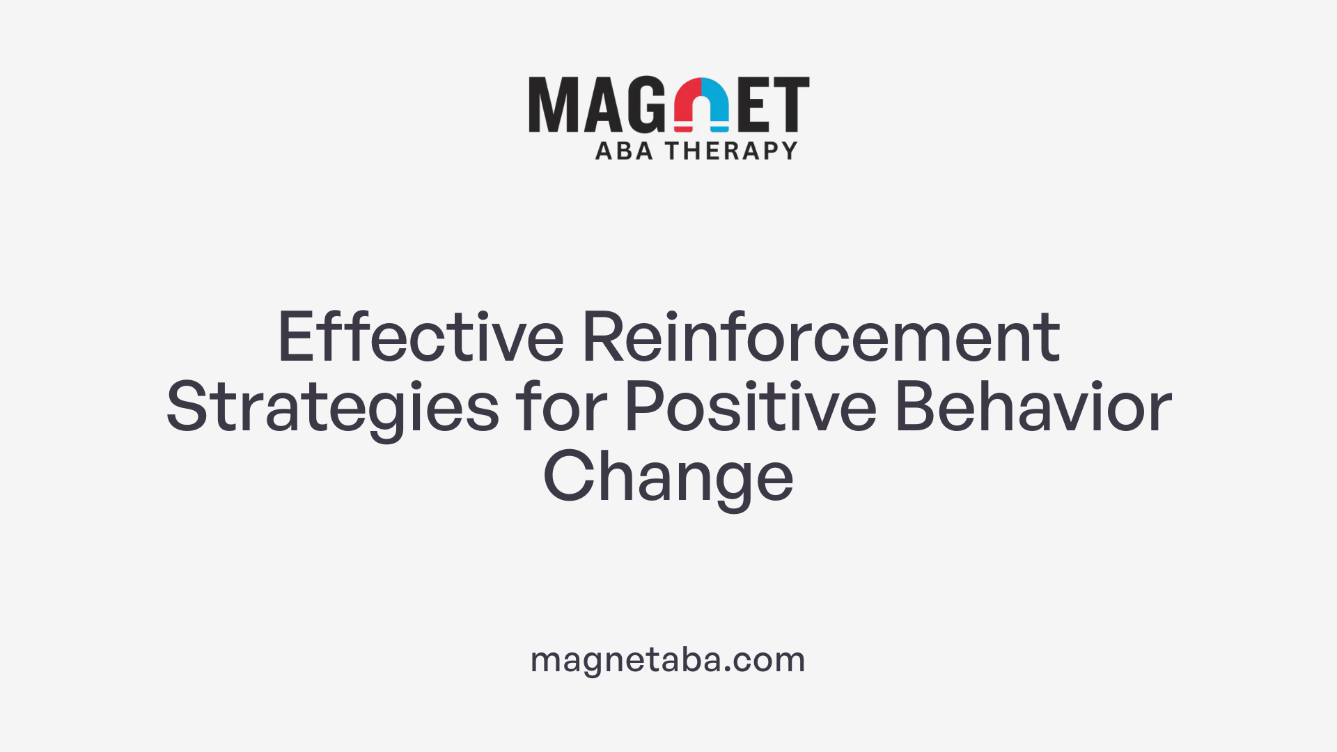 Effective Reinforcement Strategies for Positive Behavior Change