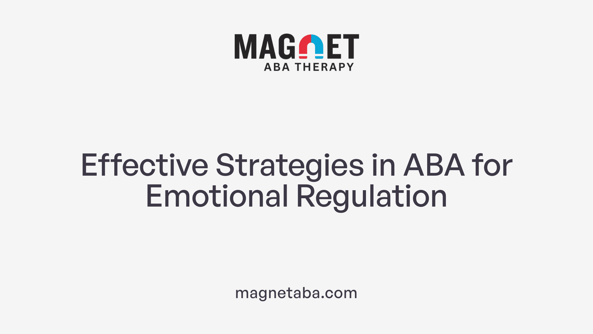 Effective Strategies in ABA for Emotional Regulation